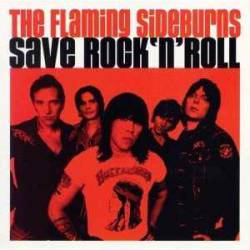 The Flaming Sideburns : Save Rock'n Roll
